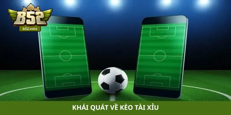 Kèo tài xỉu Khái quát về kèo tài xỉu